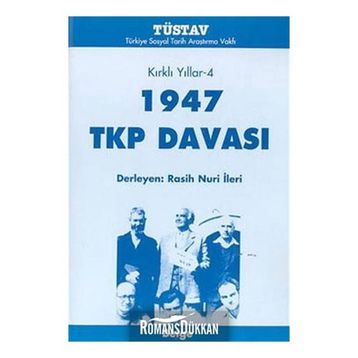 1947 TKP DAVASI KIRKLI YILLAR 4 - DERLEME