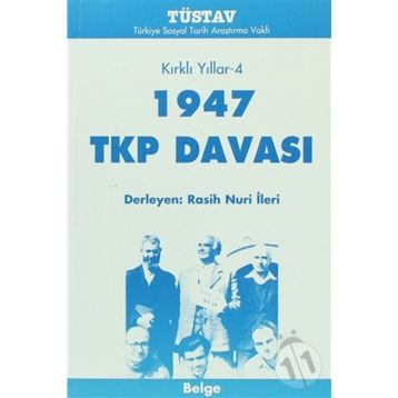1947 TKP DAVASI KIRKLI YILLAR 4 - DERLEME