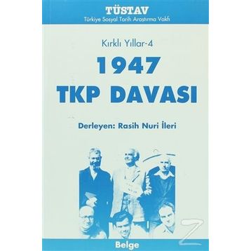 1947 TKP DAVASI KIRKLI YILLAR 4 - DERLEME