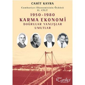 1950-1980 DOĞRULAR YANLIŞLAR UMUTLAR CUMHURIYET EKONOMISININ ÖYKÜSÜ II. CILT - CAHIT KAYRA