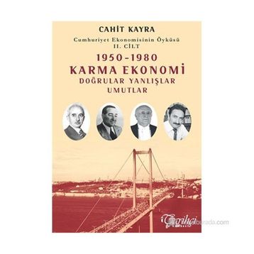 1950-1980 DOĞRULAR YANLIŞLAR UMUTLAR CUMHURIYET EKONOMISININ ÖYKÜSÜ II. CILT - CAHIT KAYRA