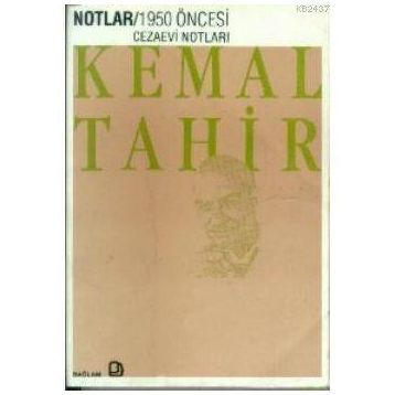 1950 ÖNCESİ CEZAEVI NOTLARI - KEMAL TAHIR