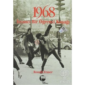 1968 - İSYANCI BIR ÖĞRENCİ KUŞAĞI - RONALD FRASER