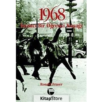 1968 - İSYANCI BIR ÖĞRENCİ KUŞAĞI - RONALD FRASER