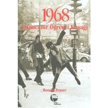 1968 - İSYANCI BIR ÖĞRENCİ KUŞAĞI - RONALD FRASER