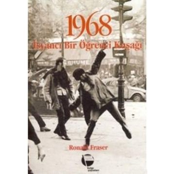 1968 - İSYANCI BIR ÖĞRENCİ KUŞAĞI - RONALD FRASER