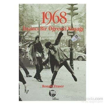 1968 - İSYANCI BIR ÖĞRENCİ KUŞAĞI - RONALD FRASER