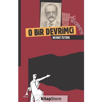 1972 den 82 ye O Bir Devrimci - Mehmet Öztürk