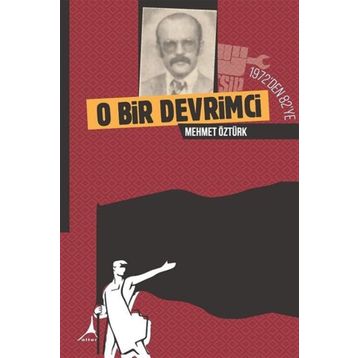 1972 den 82 ye O Bir Devrimci - Mehmet Öztürk
