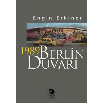 1989 Berlin Duvarı - Engin Erkiner
