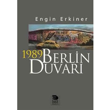 1989 Berlin Duvarı - Engin Erkiner