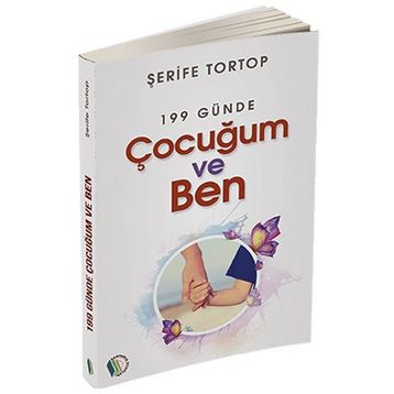 199 Günde Çocuğum Ve Ben - Şerife Tortop