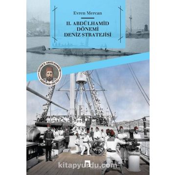 2. Abdülhamid Dönemi Deniz Stratejisi - Evren Mercan