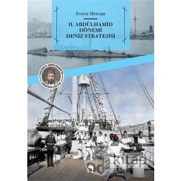 2. Abdülhamid Dönemi Deniz Stratejisi - Evren Mercan