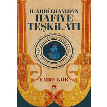 2. Abdülhamid’in Hafiye Teşkilatı - Emre Gör