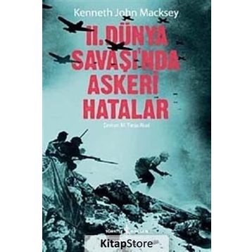 2. DÜNYA SAVAŞINDA ASKERI HATALAR - KENNETH JOHN MACKSEY