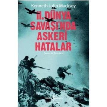 2. DÜNYA SAVAŞINDA ASKERI HATALAR - KENNETH JOHN MACKSEY