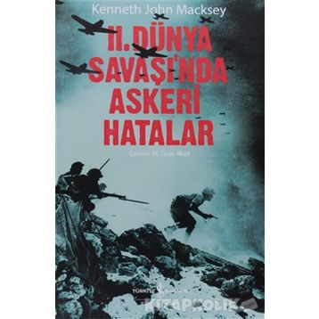 2. DÜNYA SAVAŞINDA ASKERI HATALAR - KENNETH JOHN MACKSEY