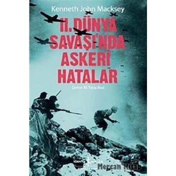 2. DÜNYA SAVAŞINDA ASKERI HATALAR - KENNETH JOHN MACKSEY