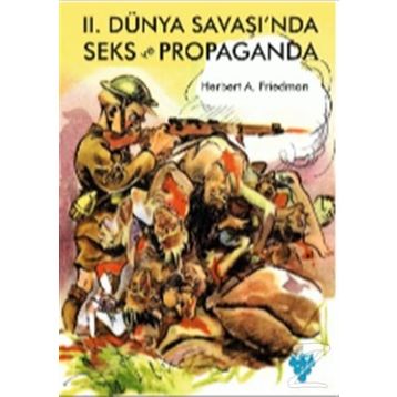 2. DÜNYA SAVAŞINDA SEKS VE PROPAGANDA - HERBERT A. FRIEDMAN