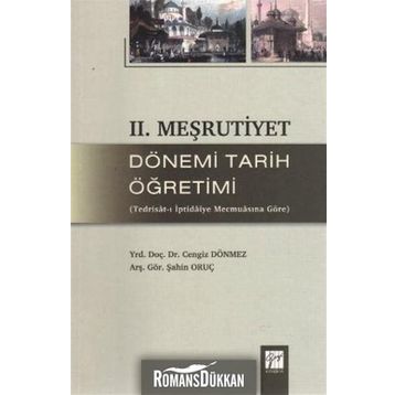 2. MEŞRUTIYET DÖNEMI TARIH ÖĞRETIMI TEDRISAT-I İPTIDAIYE MECMUASINA GÖRE - CENGIZ DÖNMEZ;ŞAHIN ORUÇ