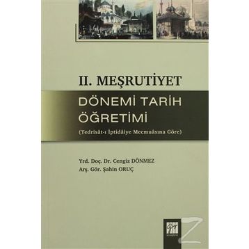 2. MEŞRUTIYET DÖNEMI TARIH ÖĞRETIMI TEDRISAT-I İPTIDAIYE MECMUASINA GÖRE - CENGIZ DÖNMEZ;ŞAHIN ORUÇ