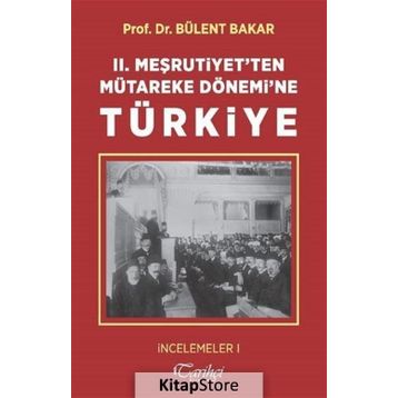 2.Meşrutiyetten Mütareke Dönemine Türkiye - Bülent Bakar
