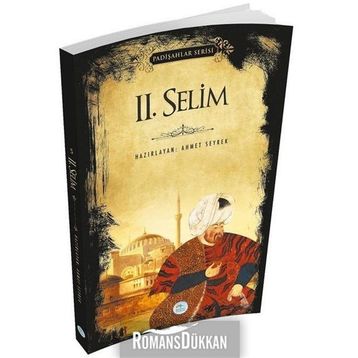 2. Selim - Padişahlar Serisi - Ahmet Seyrek