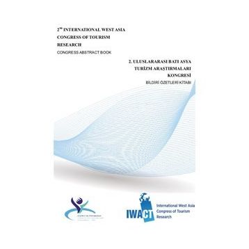 2. Uluslararası Batı Asya Turizm Araştırmaları Kongresi Bildiri Özetleri Kitabı - Kolektif