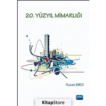 20. Yüzyıl Mimarlığı - Nazan Kırcı