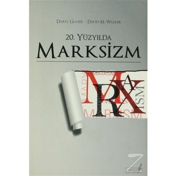 20. YÜZYILDA MARKSIZM - DARYL GLASER;DAVID M. WALKER