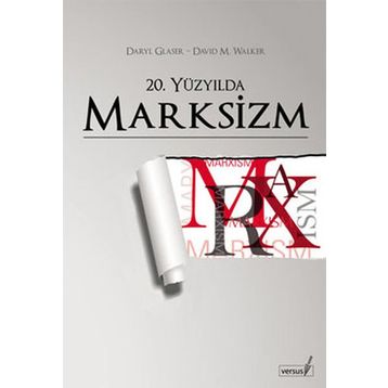 20. YÜZYILDA MARKSIZM - DARYL GLASER;DAVID M. WALKER