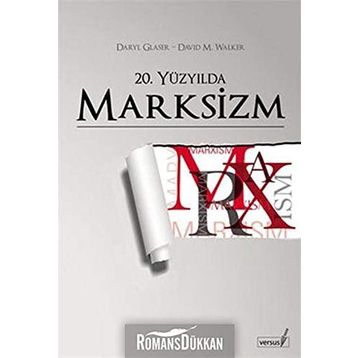20. YÜZYILDA MARKSIZM - DARYL GLASER;DAVID M. WALKER