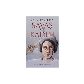 20. Yüzyılda Savaş ve Kadın - Kollektif