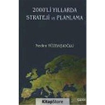2000´LI YILLARDA STRATEJI VE PLANLAMA - NEDIM YÜZBAŞIOĞLU