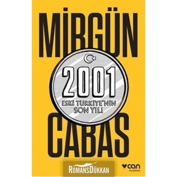 2001 Eski Türkiye’nin Son Yılı - Mirgün Cabas