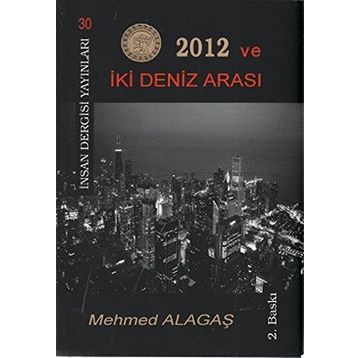 2012 VE İKI DENIZ ARASINDA - MEHMET ALAGAŞ