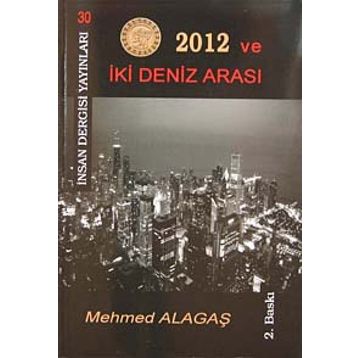 2012 VE İKI DENIZ ARASINDA - MEHMET ALAGAŞ