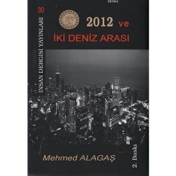 2012 VE İKI DENIZ ARASINDA - MEHMET ALAGAŞ