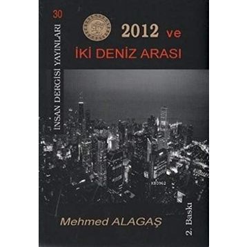2012 VE İKI DENIZ ARASINDA - MEHMET ALAGAŞ