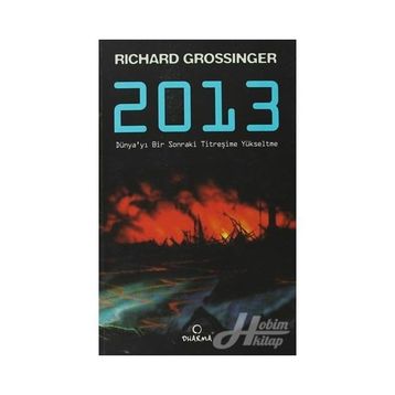 2013 DÜNYA'YI BIR SONRAKI TİTREŞİME YÜKSELTME - RICHARD GROSSINGER