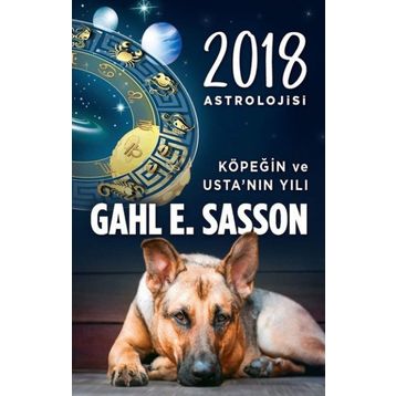 2018 Astrolojisi - Köpeğin ve Usta’nın Yılı - Gahl Eden Sasson