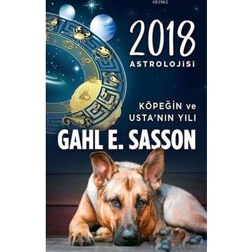 2018 Astrolojisi - Köpeğin ve Usta’nın Yılı - Gahl Eden Sasson