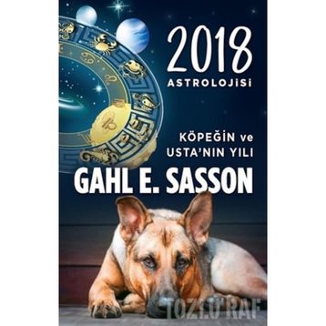 2018 Astrolojisi - Köpeğin ve Usta’nın Yılı - Gahl Eden Sasson