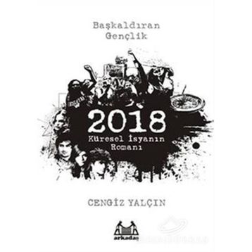 2018: KÜRESEL İSYANIN ROMANI - CENGIZ YALÇIN