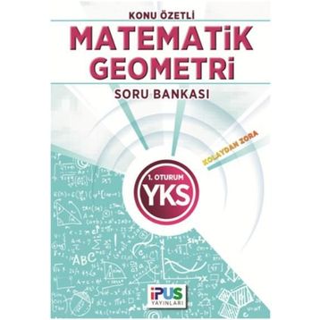 2018 YKS 1. Oturum Matematik-Geometri Konu Özetli Soru Bankası - İpus Komisyon