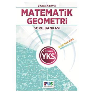 2018 YKS 1. Oturum Matematik-Geometri Konu Özetli Soru Bankası - İpus Komisyon
