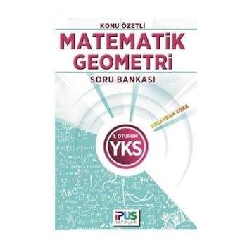 2018 YKS 1. Oturum Matematik-Geometri Konu Özetli Soru Bankası - İpus Komisyon