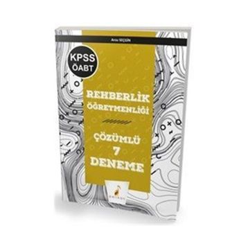 2020 KPSS ÖABT Rehber Öğretmenliği 7 Çözümlü Deneme Arzu Seçgin Pelikan Tıp Teknik Yayınları