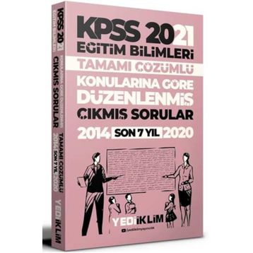 2021 Kpss Eğitim Bilimleri Konularına Göre Düzenlenmiş Tamamı Çözümlü Son 7 Yıl Çıkmış Sorular-Yediiklim Yayınları
